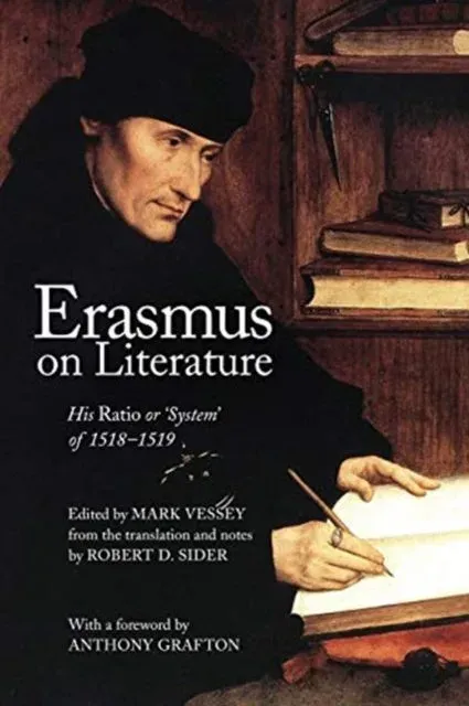 Erasmus on Literature : His Ratio or ‘System' of 1518/1519