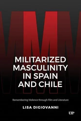 Militarized Masculinity in Spain and Chile