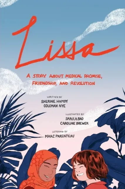 Lissa : A Story about Medical Promise, Friendship, and Revolution