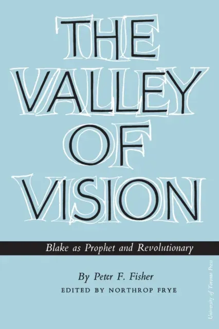 The Valley of Vision : Blake as Prophet and Revolutionary
