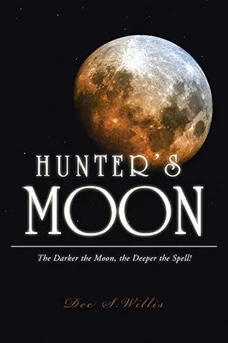 Hunter's Moon: The Darker the Moon, the Deeper the Spell!