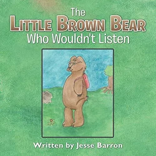 The Little Brown Bear Who Wouldn't Listen