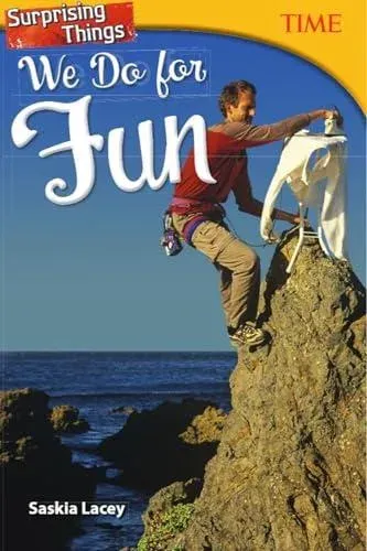 Surprising Things We Do for Fun