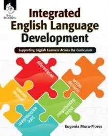 Integrated English Language Development : Supporting English Learners Across the Curriculum