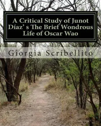 A Critical Study of Junot Díaz's The Brief Wondrous Life of Oscar Wao