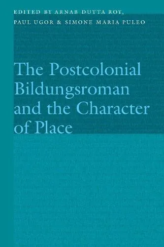 Postcolonial Bildungsroman and the Character of Place