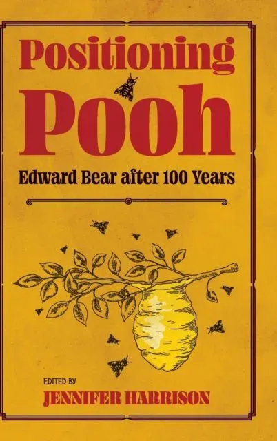 Positioning Pooh: Edward Bear After One Hundred Years