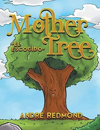 MOTHER TREE: "EL ESCOGIDO"