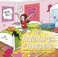 The Adventures of Annabelle: Annabelle and the Last Day of School