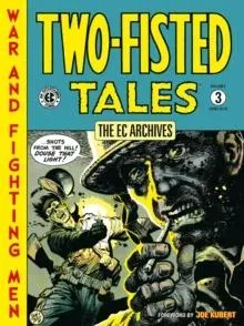 The EC Archives: Two-Fisted Tales Volume 3