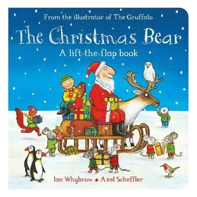 The Christmas Bear : A laugh-out-loud festive lift-the-flap story!