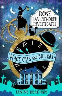 Rose Raventhorpe Investigates: Black Cats and Butlers