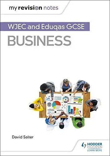My Revision Notes: WJEC and Eduqas GCSE Business