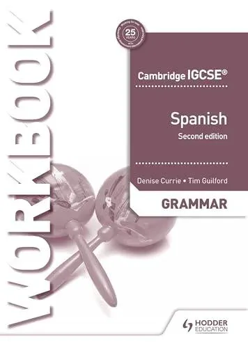 Cambridge IGCSE™ Spanish Grammar Workbook Second Edition