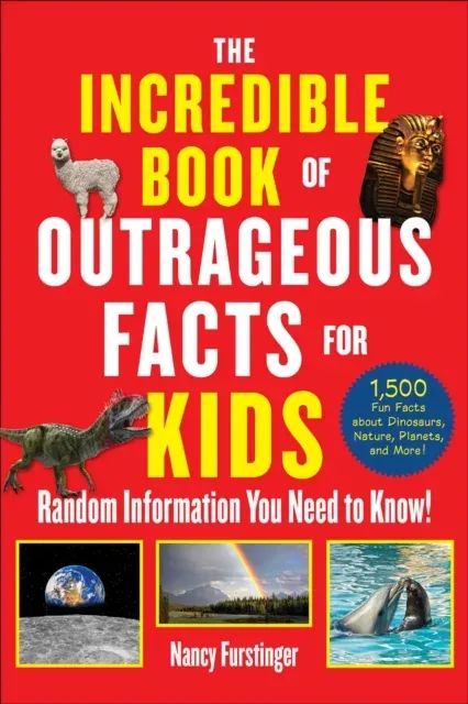 Incredible Book of Outrageous Facts for Kids