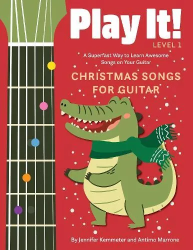 Play It! Christmas Songs for Guitar : A Superfast Way to Learn Awesome Songs on Your Guitar