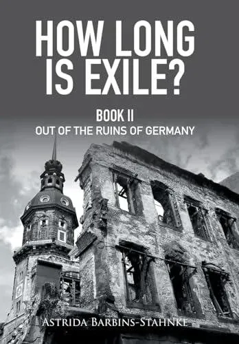 How Long Is Exile?: Book Ii out of the Ruins of Germany