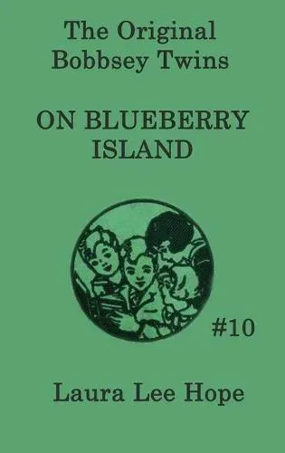 The Bobbsey Twins on Blueberry Island: A Classic Adventure of the Bobbsey Twins on a Summer Island