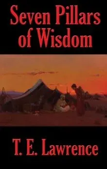 Seven Pillars of Wisdom: A Rediscovered Book