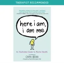 Here I Am, I Am Me : An Illustrated Guide to Mental Health