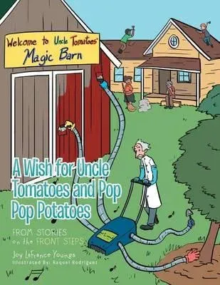 A Wish for Uncle Tomatoes and Pop Pop Potatoes: From Stories on the Front Steps