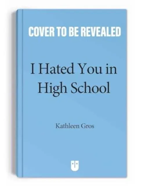 I Hated You in High School