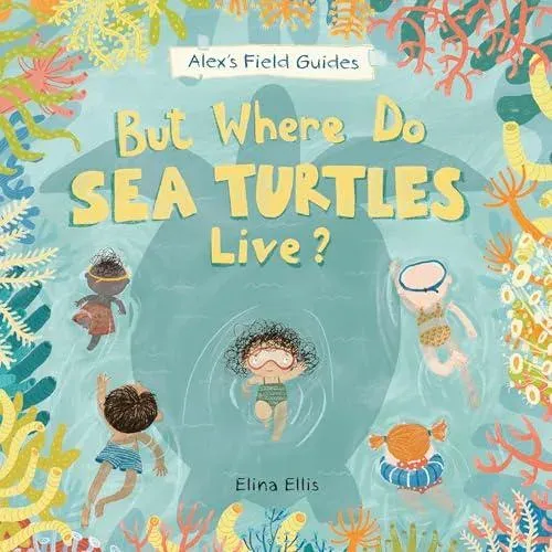 But Where Do Sea Turtles Live?
