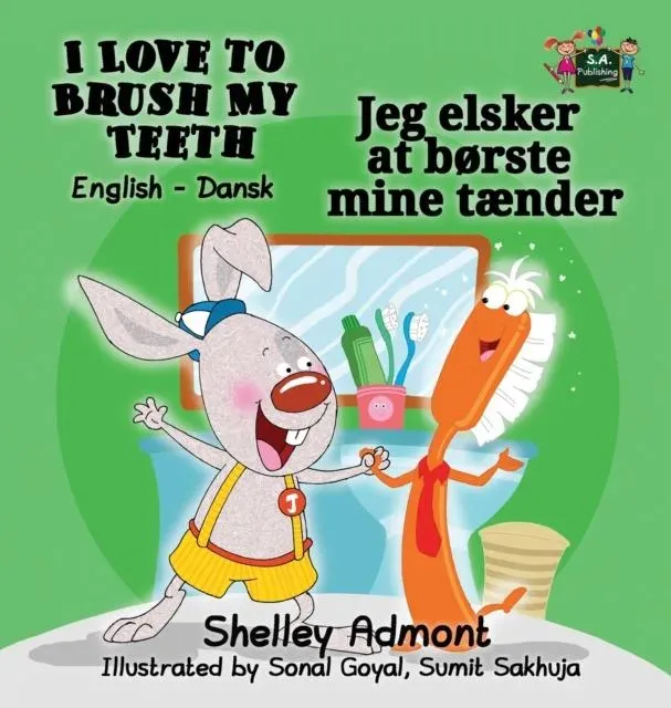 I Love to Brush My Teeth: English Danish Bilingual Edition