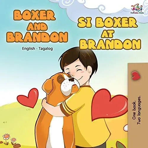 Boxer and Brandon Si Boxer at Brandon: English Tagalog Bilingual Book