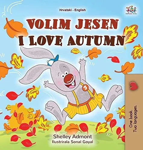 I Love Autumn (Croatian English Bilingual Book for Kids)