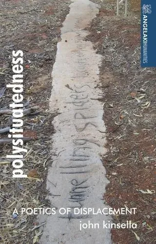 Polysituatedness : A poetics of displacement