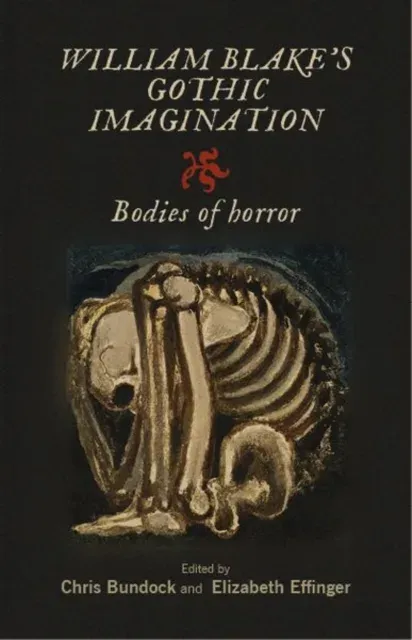 William Blake's Gothic imagination : Bodies of horror