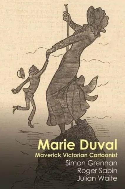 Marie Duval : Maverick Victorian Cartoonist