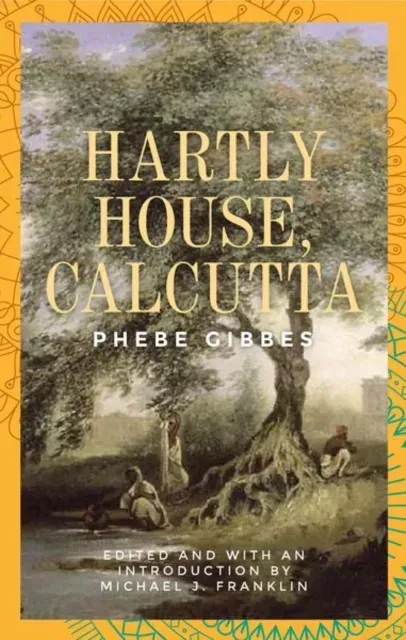 Hartly House, Calcutta : Phebe Gibbes