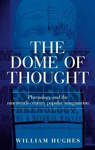 The dome of thought : Phrenology and the nineteenth-century popular imagination
