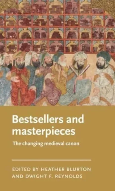 Bestsellers and masterpieces : The changing medieval canon