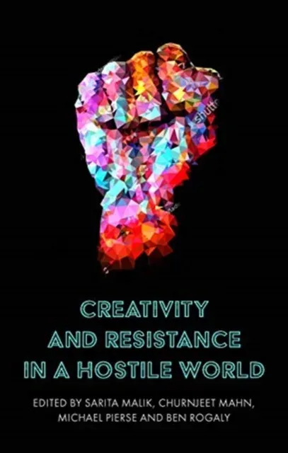 Creativity and resistance in a hostile world