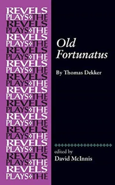 Old Fortunatus : By Thomas Dekker