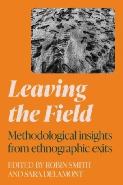 Leaving the field : Methodological insights from ethnographic exits