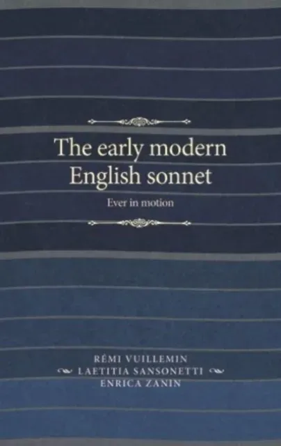 The early modern English sonnet : Ever in motion
