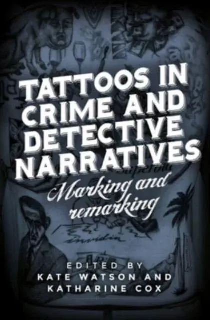 Tattoos in crime and detective narratives : Marking and remarking