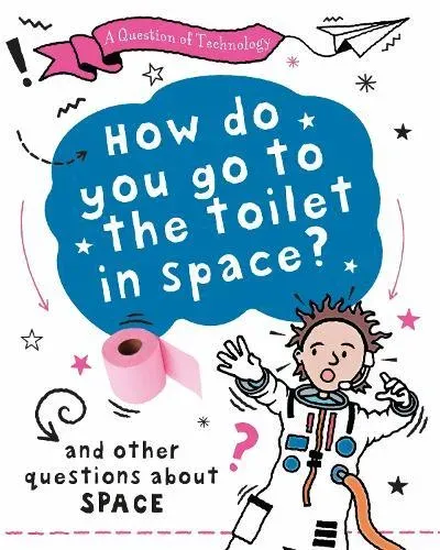 Question of Technology: How Do You Go to Toilet in Space?