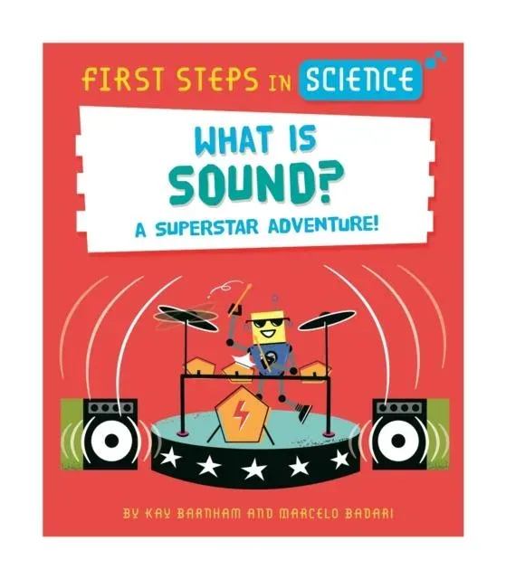 First Steps in Science: First Steps in Science: What is Sound?