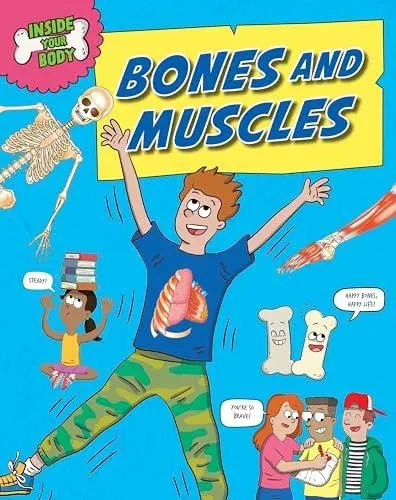 Inside Your Body: Bones and Muscles
