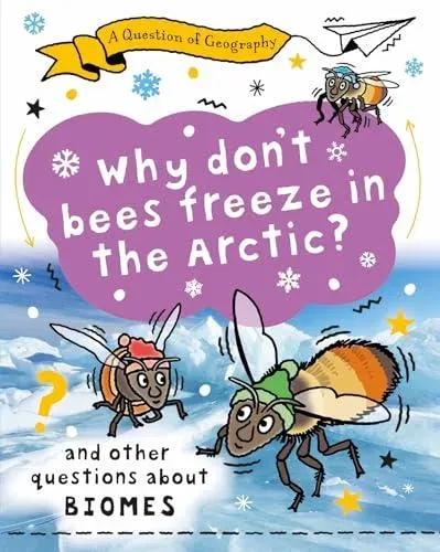 Question of Geography: Why Don't Bees Freeze in the Arctic?