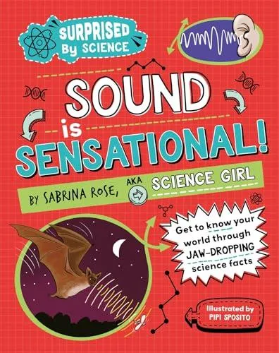 Surprised by Science: Sound is Sensational!