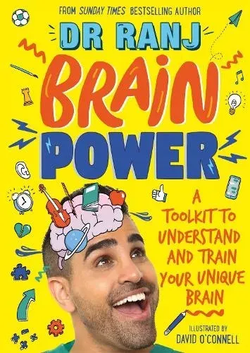 Brain Power : A Toolkit to Understand and Train Your Unique Brain