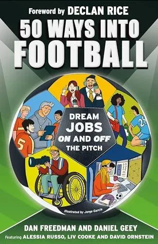 50 Ways Into Football : Dream Jobs On and Off the Pitch