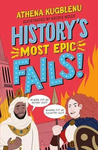 History's Most Epic Fails : Discover the truth behind the world's biggest historical howlers
