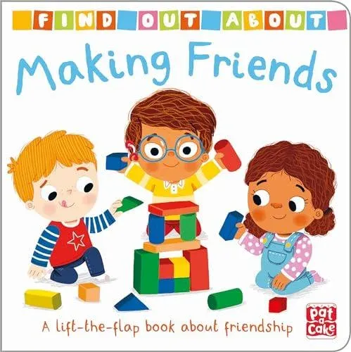 Find Out About: Making Friends : A lift-the-flap board book about friendship